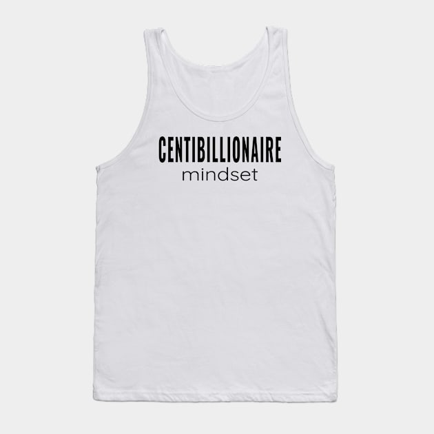 Centibillionaire Mindset - Tank Top by tnts